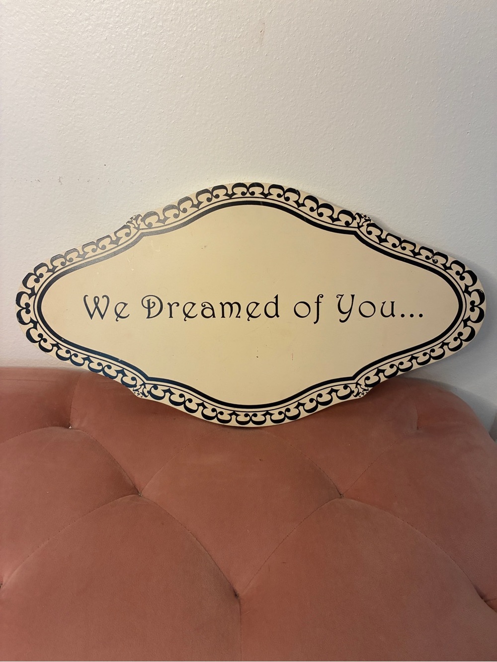We Dreamed of You Cream & Black Wall Sign by